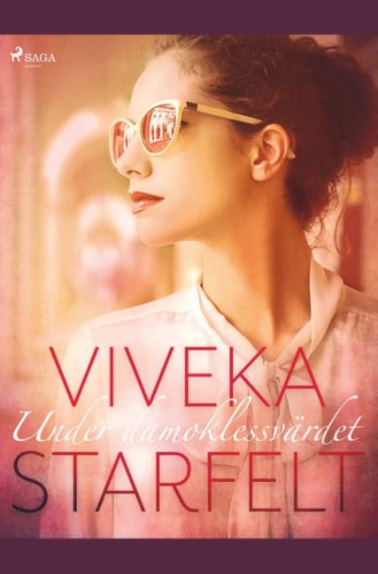 Viveka Starfelt : Under damoklessvärdet