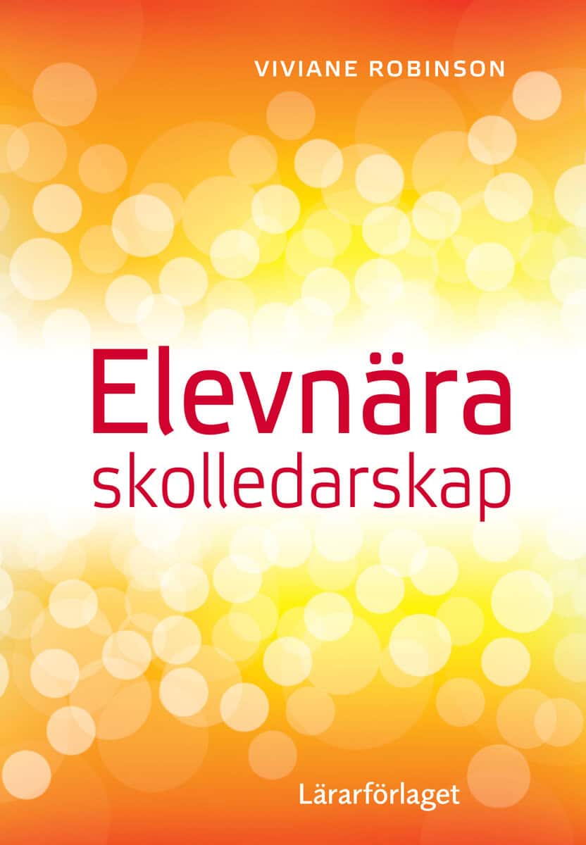 Viviane Robinson : Elevnära skolledarskap