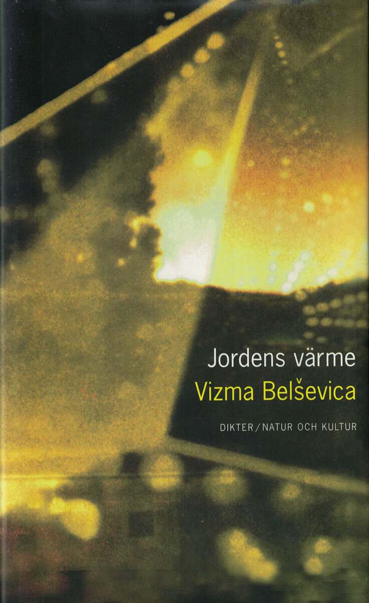 Vizma Belševica : Jordens värme