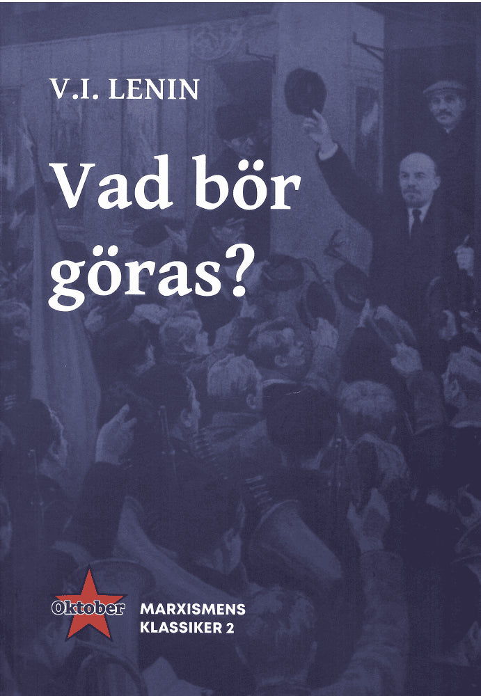 Vladimir Ilʹič Lenin : Vad bör göras?