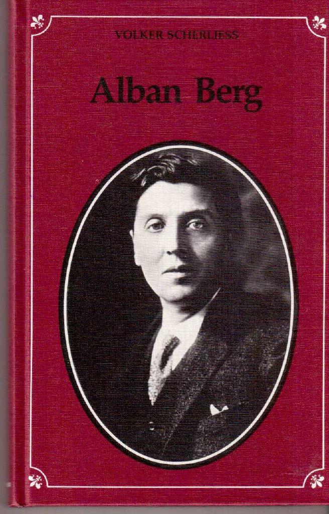Volker Scherliess : Alban Berg