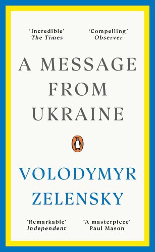 Volodymyr Zelensky : A Message from Ukraine