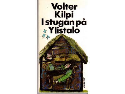 Volter Kilpi : I stugan på Ylistalo