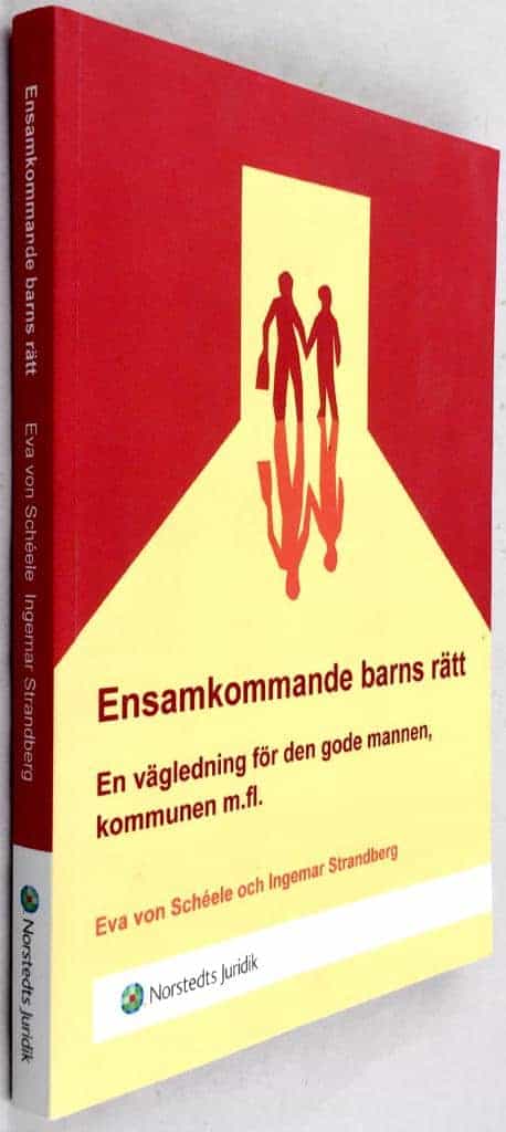 von Schéele, Eva ; Strandberg, Ingemar : Ensamkommande barns rätt