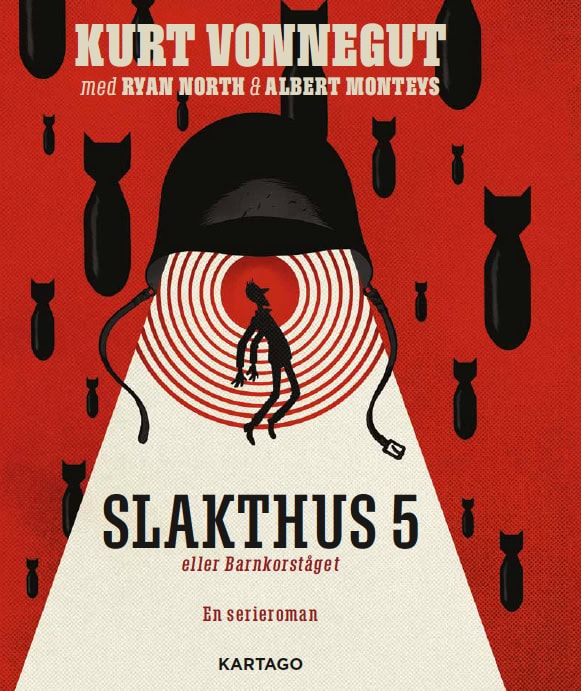 Vonnegut, Kurt ; North, Ryan : Slakthus 5 eller Barnkorståget : En serieroman