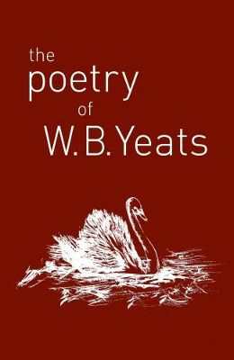 W. B. Yeats : Poetry of w. b. yeats