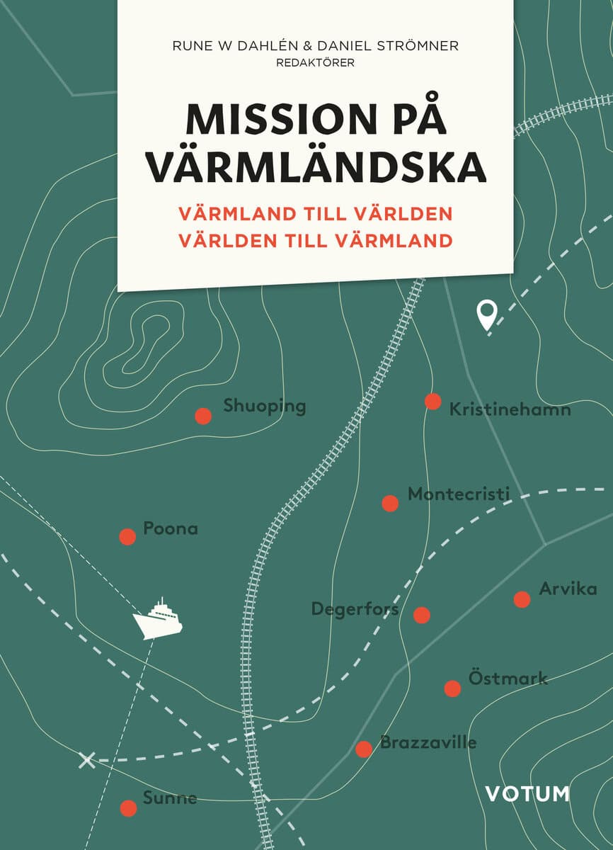 W Dahlén, Rune ; Strömner, Daniel [red.] : Mission på värmländska