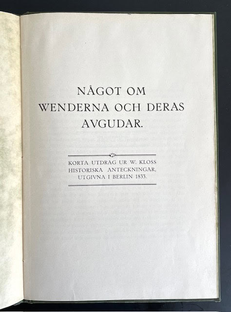 W. Kloss : Något om wenderna och deras avgudar - Korta utdrag ur W. Kloss historiska anteckningar utg. i Berlin 1833.