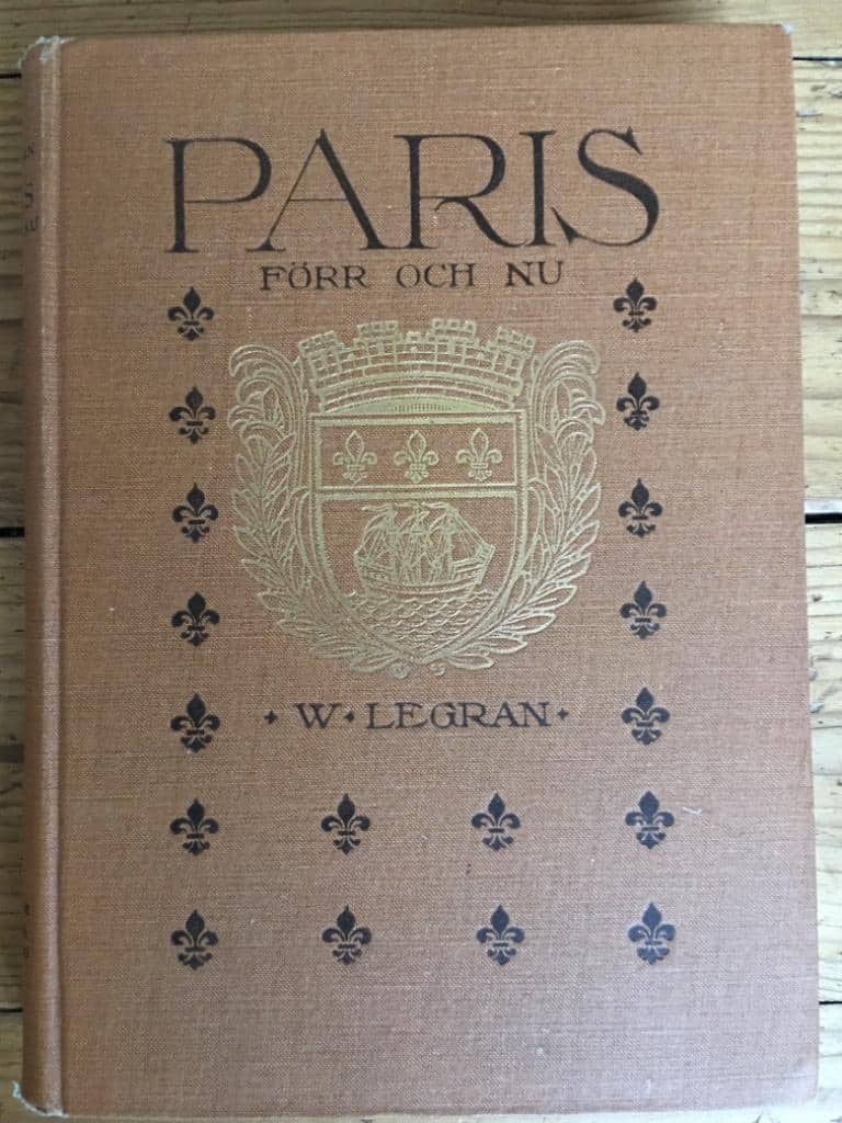 W. Legran : Paris förr och nu