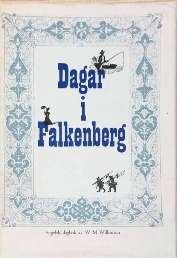 W M Wilkinson : Dagar i Fallkenberg - En berättelse om jakt och fiske i Sverige
