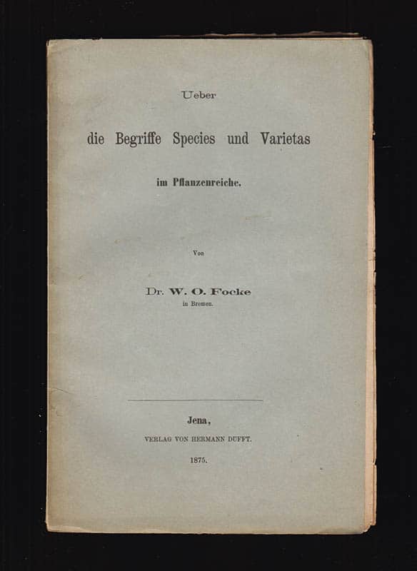 W. O. Focke : Uber die Begriffe Species und Varietas im Pflanzenreiche