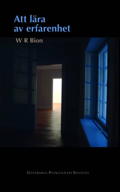 W R Bion : Att lära av erfarenhet