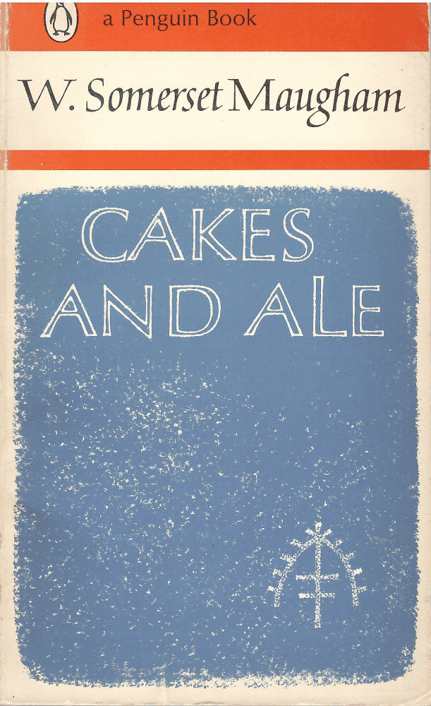 W. Somerset Maugham : Cakes and ale