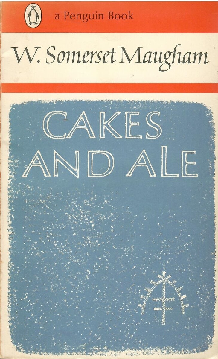 W. Somerset Maugham : Cakes and ale or The Skeleton in the cupboard