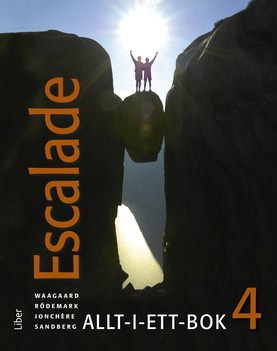 Waagaard, Viktoria ; Rödemark, Marie ; Jonchère, Nicolas ; Sandberg, Ewa ; André, Eric ; Lundqvist, Göran ; Tillman, Birgitta : Escalade 4 Allt-i-ett-bok