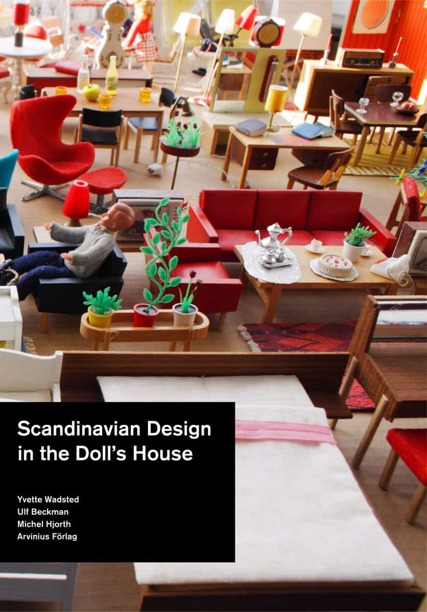 Wadsted, Yvette ; Beckman, Ulf : Scandinavian design in the dolls' house 1950 - 2000