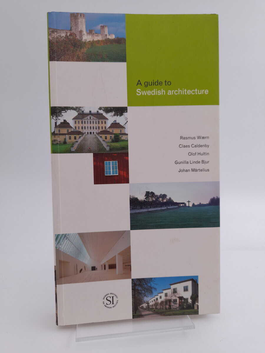 Waern, Rasmus ; Caldehby, Cleas ; Hultin, Olof ; Linde Bjurh, Gunnel ; Martelius, Johan : A guide to swedish architecture