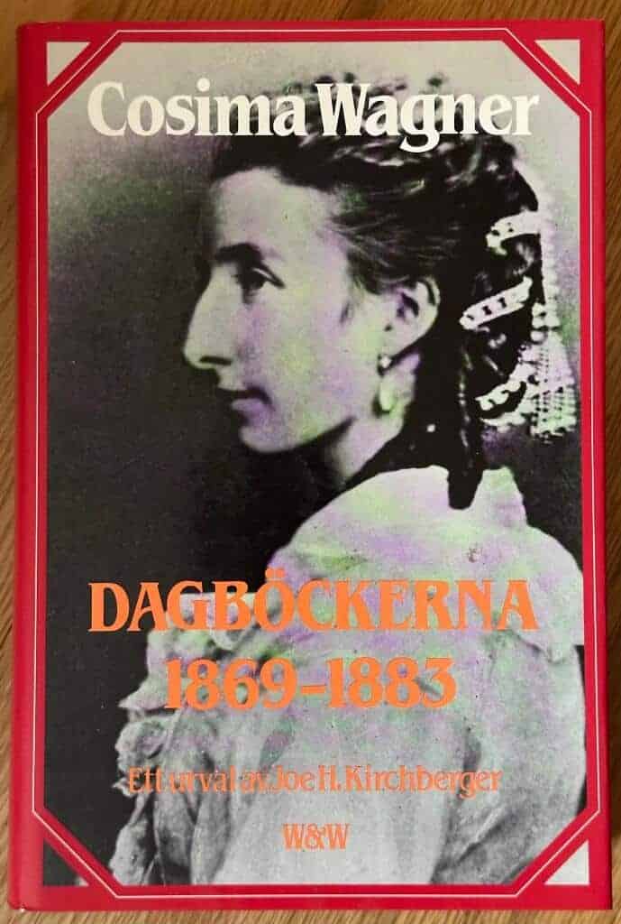 Wagner, Cosima ; Kirschberger, Joe H. ; Liljegren, Eva : Dagböckerna 1869-1883