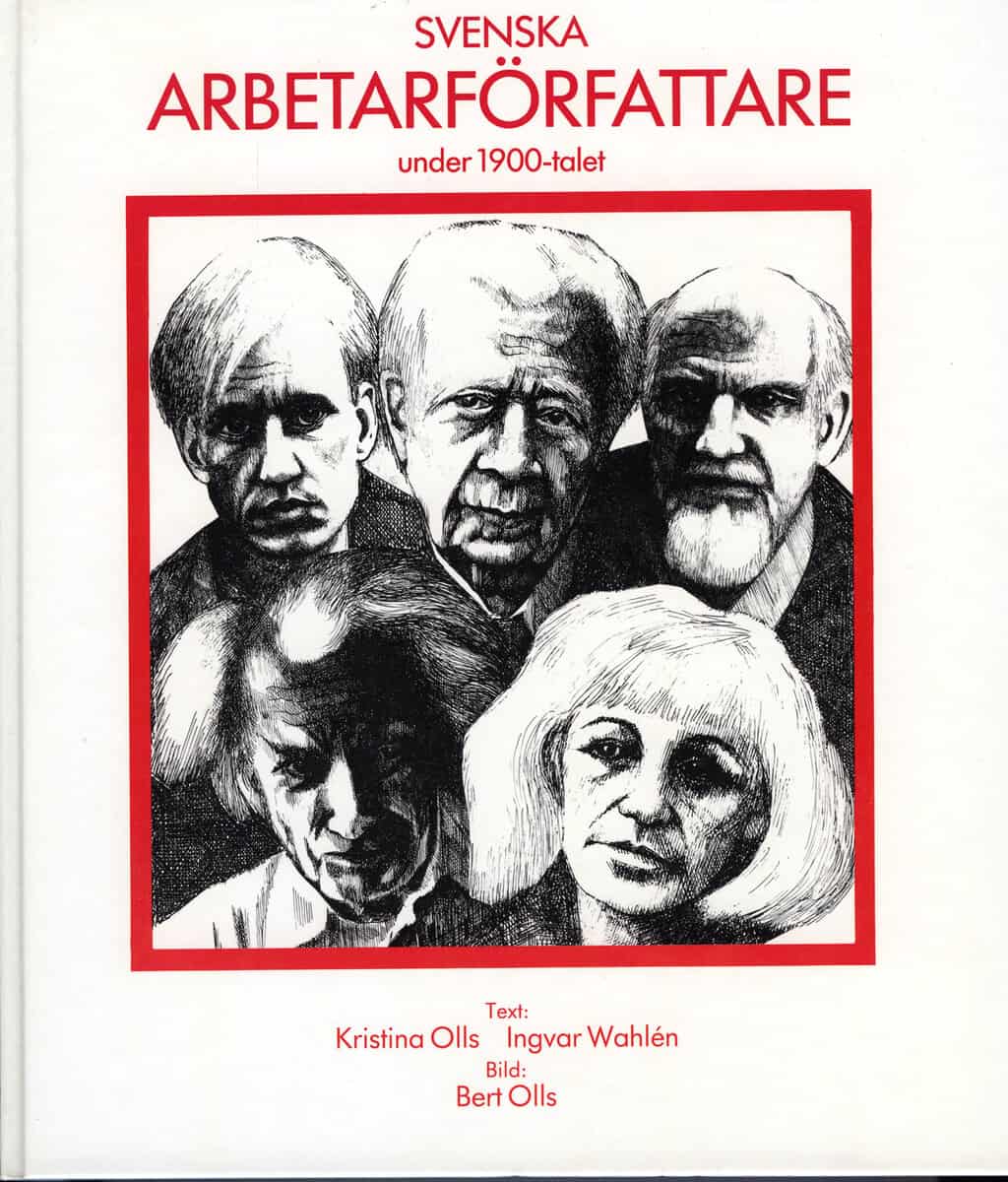 Wahlén, Ingvar ; Olls, Kristina Li : Svenska arbetarförfattare under 1900-talet
