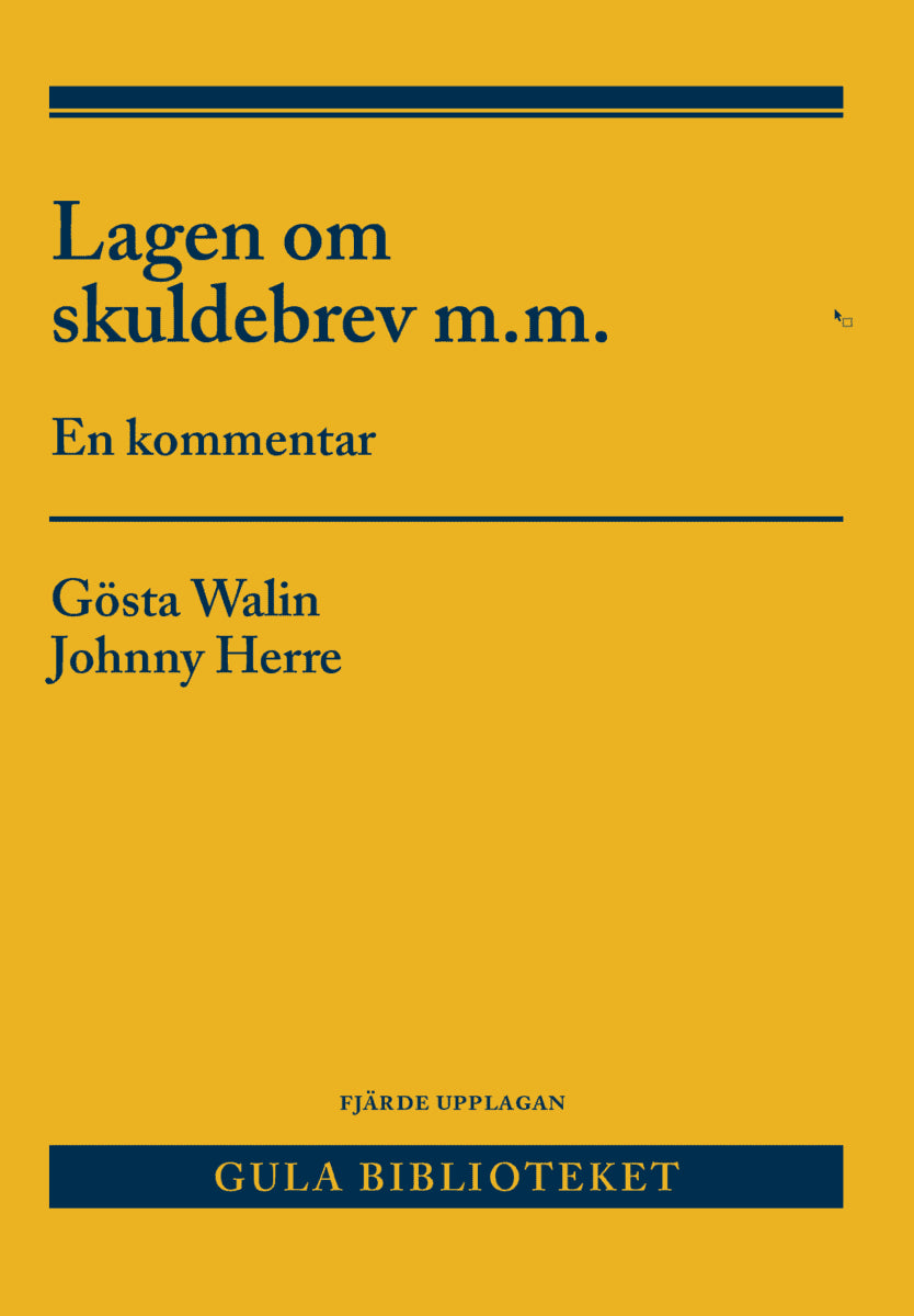 Walin, Gösta ; Herre, Johnny : Lagen om skuldebrev m.m. : en kommentar