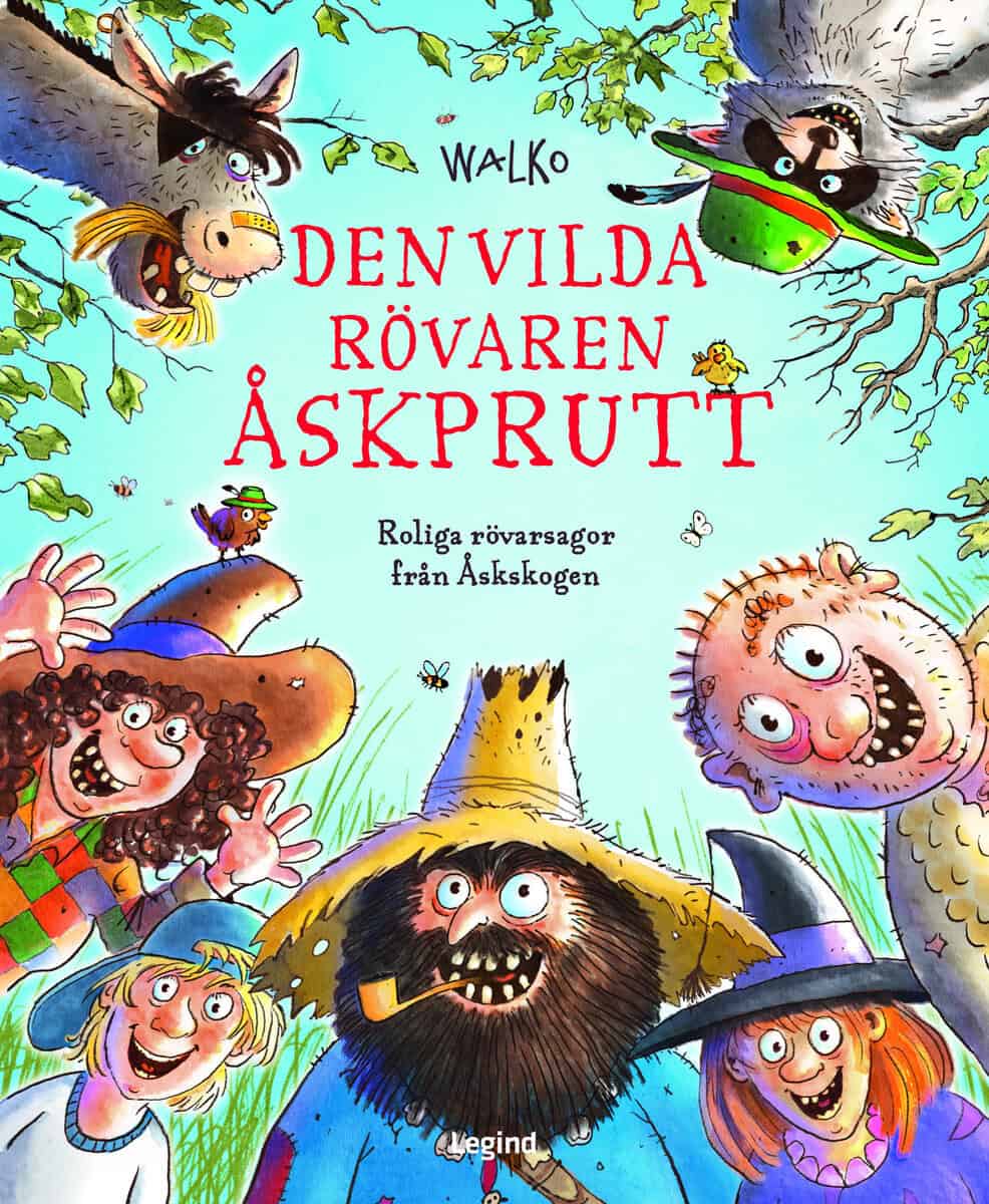 Walko : Den vilda rövaren Åskprutt : 6 roliga rövarhistorier från Åskskogen