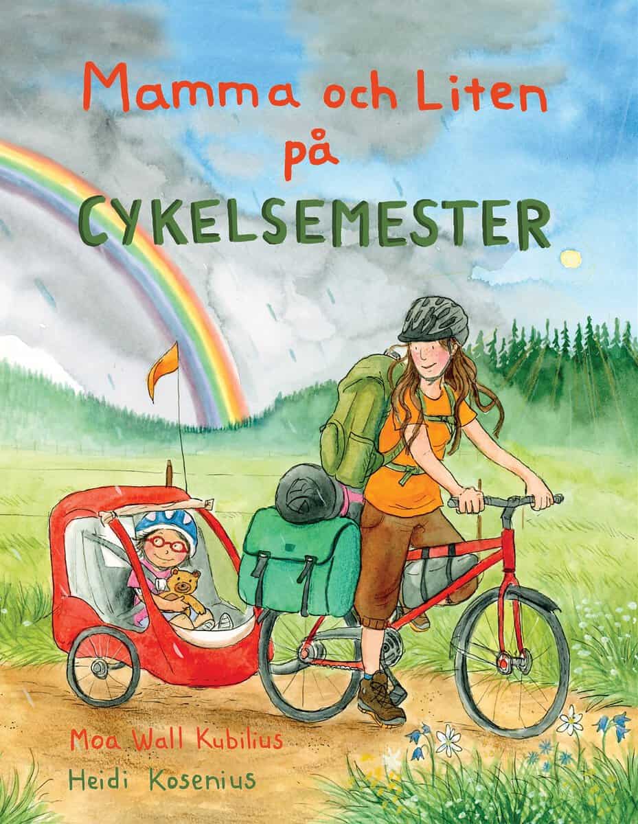 Wall Kubilius, Moa ; Kosenius, Heidi : Mamma och Liten på cykelsemester