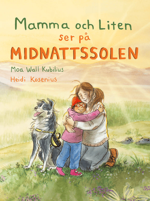 Wall Kubilius, Moa ; Kosenius, Heidi : Mamma och Liten ser på midnattssolen