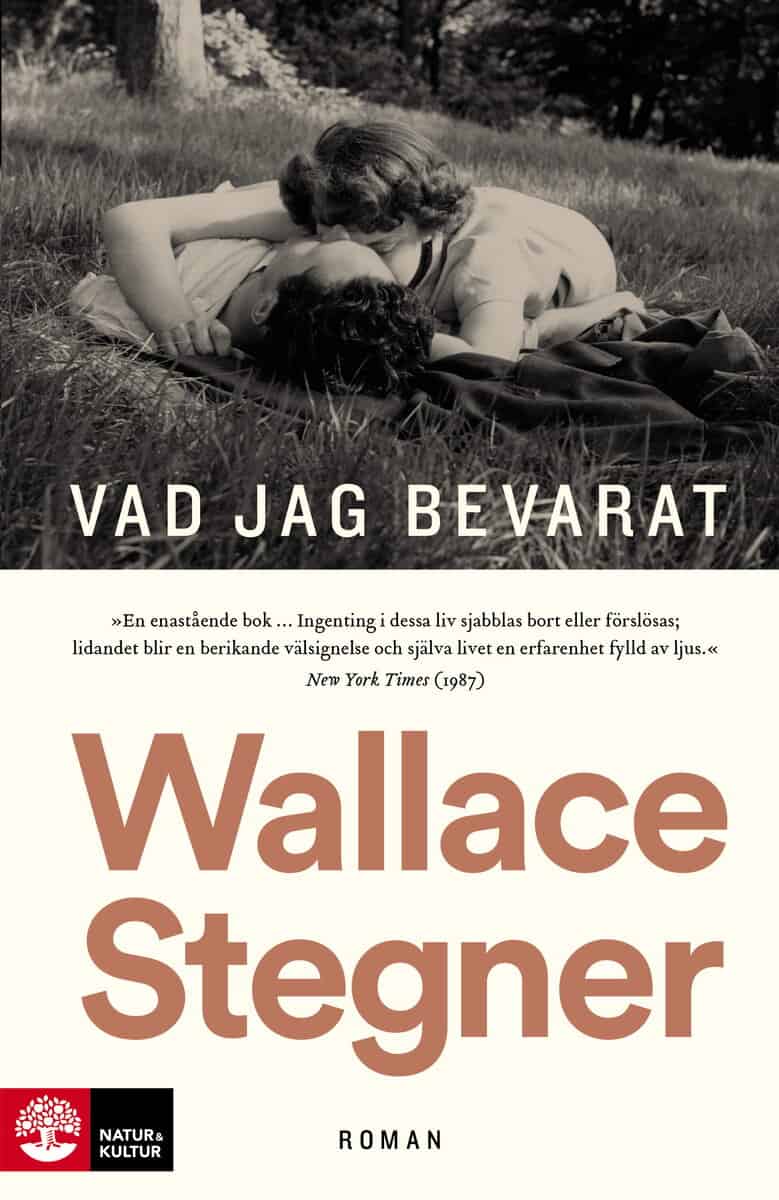 Wallace Stegner : Vad jag bevarat