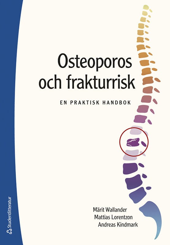 Wallander, Märit ; Lorentzon, Mattias ; Kindmark, Andreas : Osteoporos och frakturrisk : en praktisk handbok