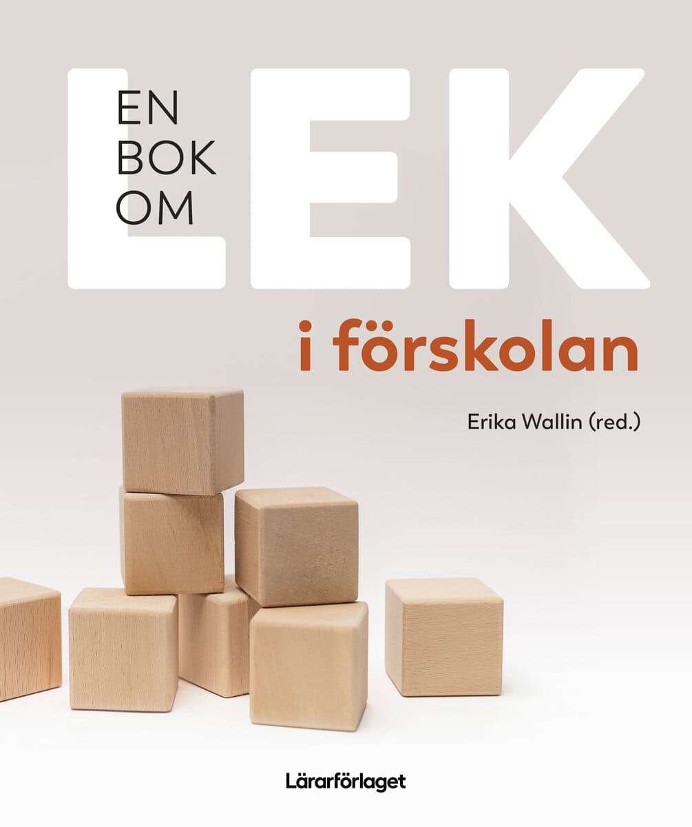 Wallin, Erika ; Ylioja, Kirsi [red.] : En bok om lek i förskolan