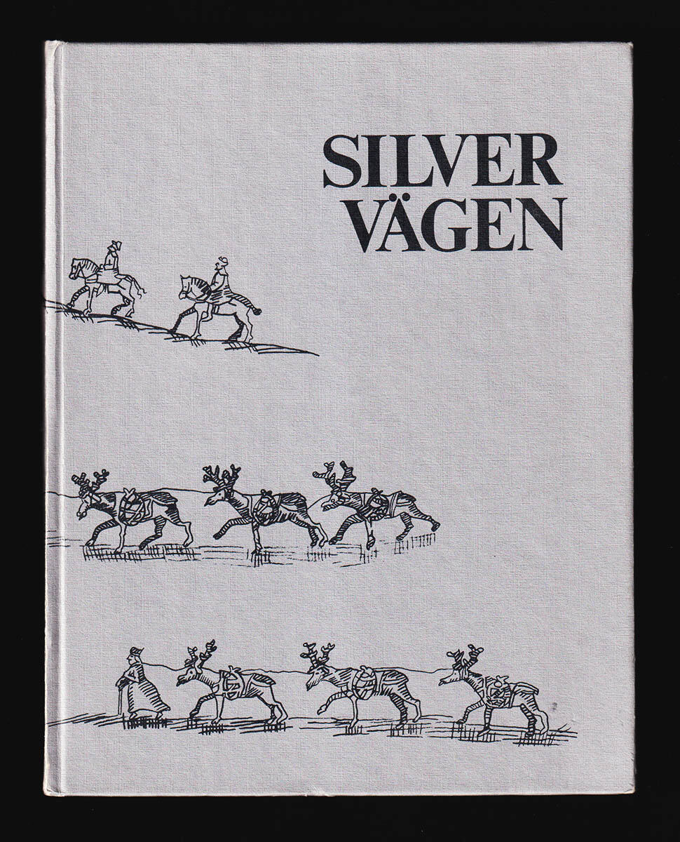 Wallquist, Einar (1896-1985) ; Forsberg, Allan ; Lundholm, Kjell : Silvervägen. Om äldre kommunikationer i Pite lappmark