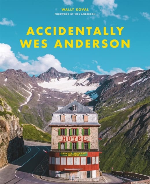 Wally Koval : Accidentally Wes Anderson