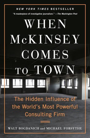 Walt Bogdanich : When McKinsey comes to town