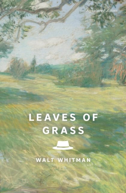Walt Whitman : Leaves of Grass (Signature Editions)