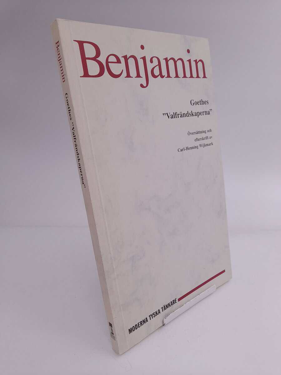 Walter Benjamin : Goethes 'Valfrändskaperna'