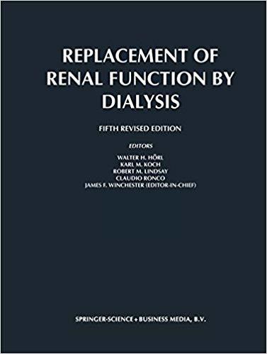 Walter H Horl, Karl-Martin Koch, Robert M Lindsay, C Ronco, J F Winchester : Replacement of Renal Function by Dialysis - Volume 1