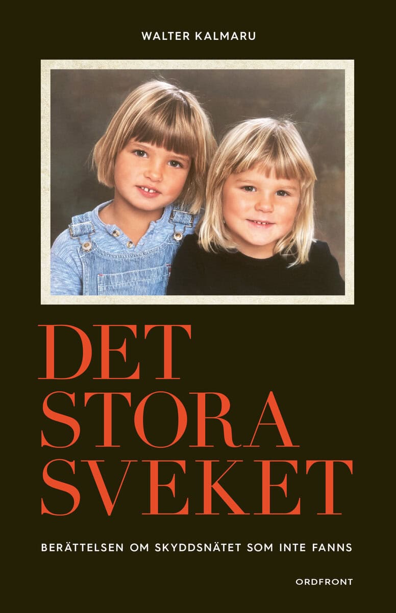 Walter Kalmaru : Det stora sveket : berättelsen om skyddsnätet som inte fanns