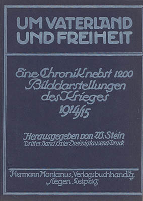 Walter Stein : Um Vaterland und Freiheit. Wirklichkeitsaufnahmen aus dem grossen Kriege nebst einer Einführung. Dritter Band [Von vier / av 4]