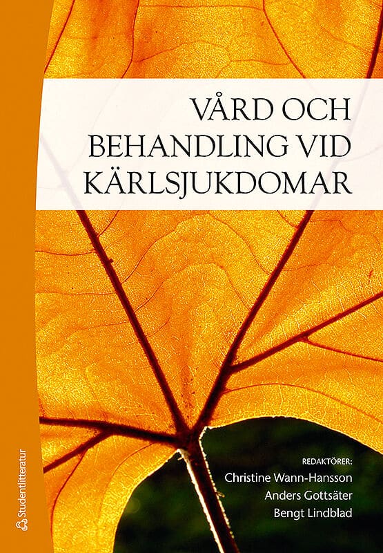 Wann-Hansson, Christine ; Gottsäter, Anders ; Lindblad, Bengt ; Acosta, Stefan ; Alm-Roijer, Carin ; Danielsson, Peter ;... : Vård och behandling vid kärlsjukdomar