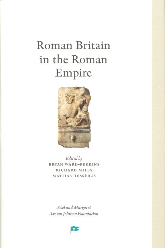 Ward-Perkins, Bryan ; Miles, Richard ; Hessérus, Mattias [red.] : Roman Britain in the Roman Empire