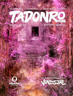 Warnberg, Kristoffer ; Lowejko, Samuel ; Falk, Lucas ; Hedman Jonsson, Simon ; Ek, Valdemar : Tadonro. En äventyrssamling till Vindsjäl