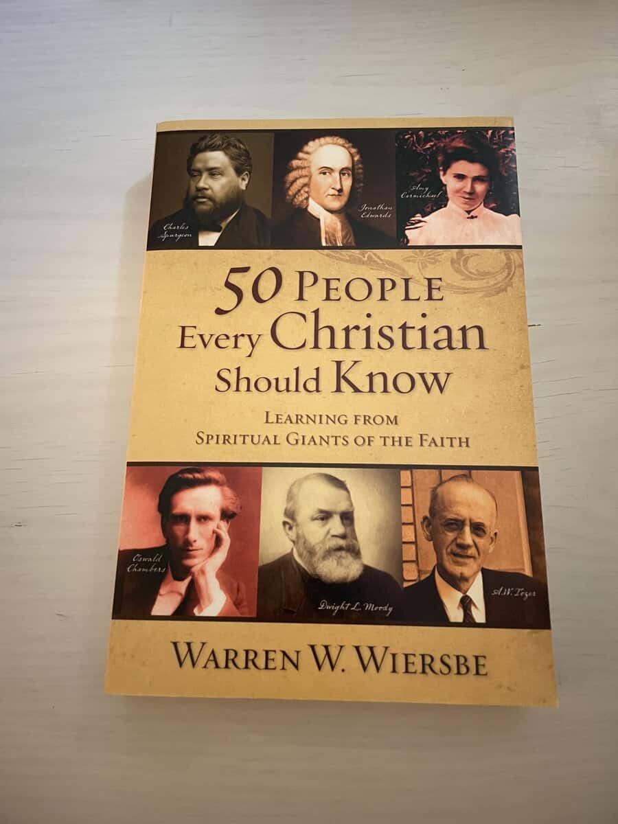 Warren W. Wiersbe : 50 people every christian should know - Learning from spiritual giants of the faith