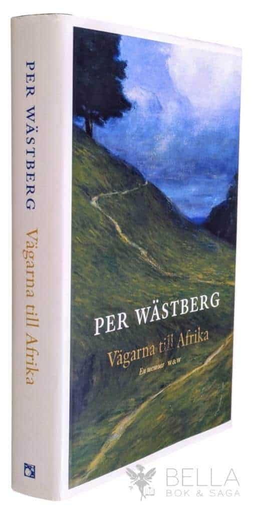 Wästberg, Per ; Per Wästbergs memoarer ; Bok 2 : Vägarna till Afrika