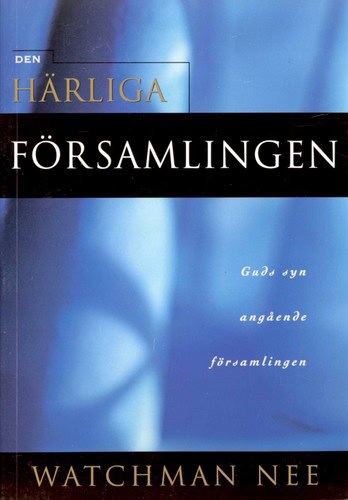 Watchman Nee : Den härliga församlingen