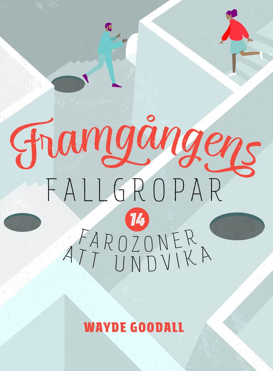 Wayde Goodall : Framgångens fallgropar : 14 farozoner att undvika