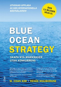 W.Chan, Kim ; Mauborgne, Renée : Blue ocean strategy : skapa nya marknader utan konkurrens