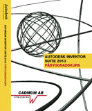 Wedeen, Johan ; Erlach, Mia : Autodesk Inventor Suite 2013 Påbyggnadskurs