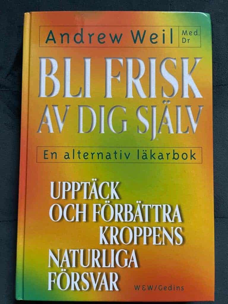 Weil, Andrew ; Rietz, Hans du : Bli frisk av dig själv