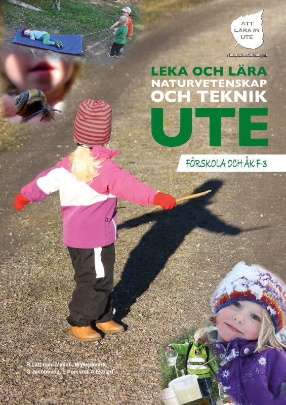Wejdmark, Mats ; Lättman-Masch, Robert : Leka och Lära Naturvetenskap och Teknik Ute