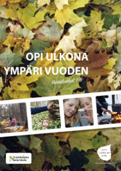 Weldmark, Mats ; Lättman-Masch, Robert ; Regårdh, Elina ; Väinölä, Anu : Opi ulkona ympäri vuoden